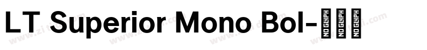 LT Superior Mono Bol字体转换